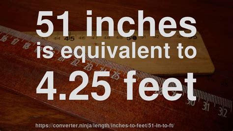 51.8 inches to feet|51 inches in feet height.